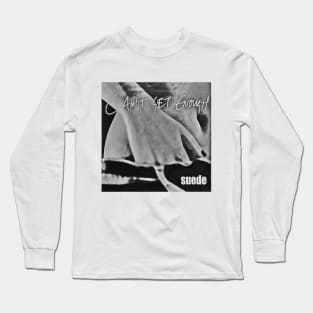 Can't Get Enough Long Sleeve T-Shirt